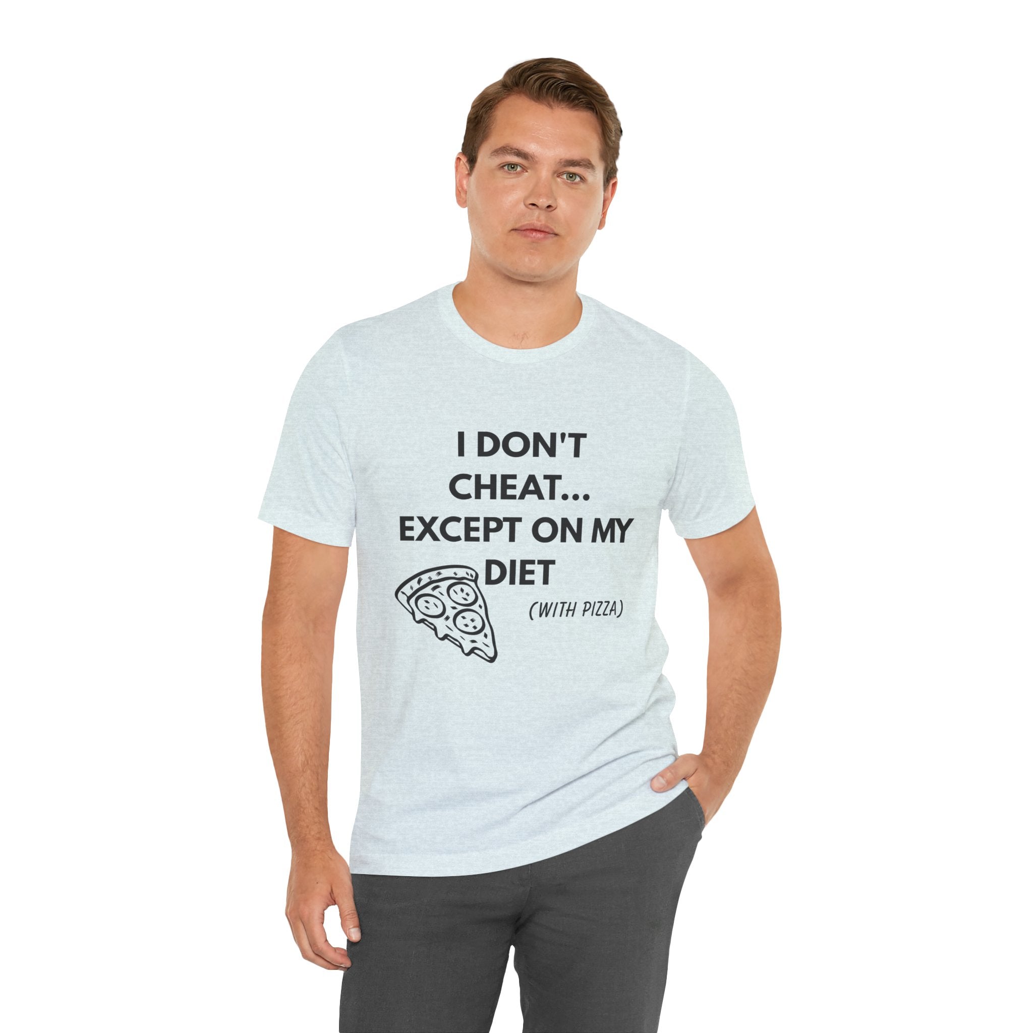 Pizza Diet Tee — "I Don't Cheat... Except On My Diet (With Pizza)" Graphic T-Shirt